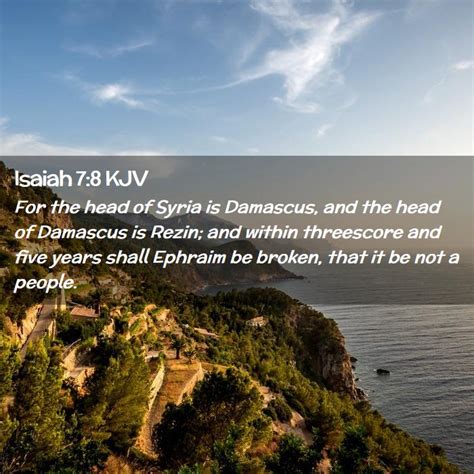 Isaiah Kjv For The Head Of Syria Is Damascus And The Head