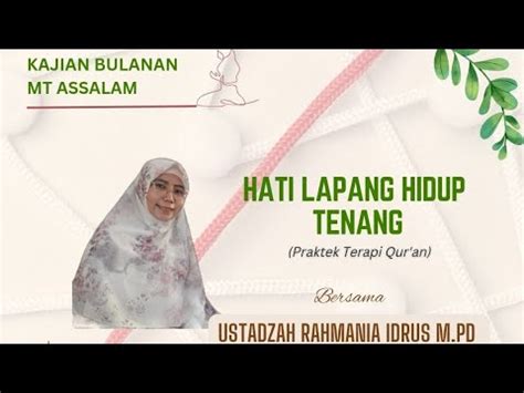 Hati Lapang Hidup Tenang Ii Ustadzah Rahmania Idrus M Pd Youtube