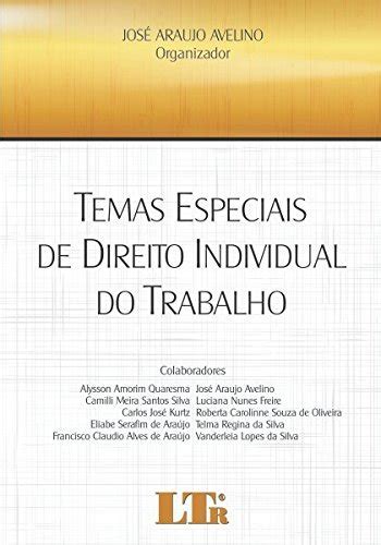 Temas Especiais de Direito Individual do Trabalho by José Araujo