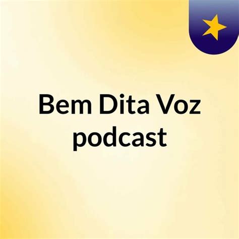 Listen To Bem Dita Voz Podcast Podcast Deezer