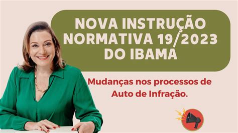 Nova Instrução Normativa 19 2023 do Ibama Mudanças nos processos de