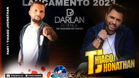 Darlan Rezende Detonando No Forr Parte Thiago Jhonatha Lan Amento Vl