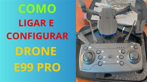 COMO LIGAR O DRONE E99 PRO CALIBRAR E CONFIGURAR A CÂMERA NO SEU