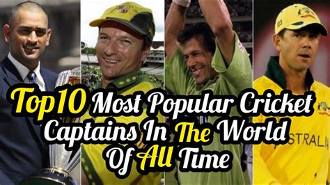 Top 10 Most Popular Cricket Captains In The World Of All Time Best