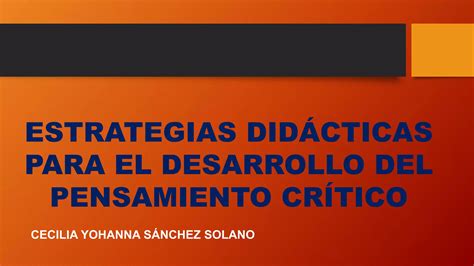 Estrategias DidÁcticas Para El Desarrollo Del Pensamiento CrÍtico De