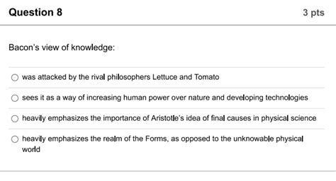 Solved Question 7 3 Pts Francis Bacon S Four Idols Of The Chegg