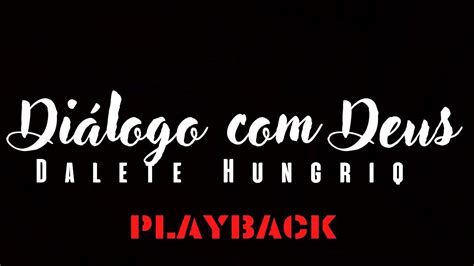 Di Logo Deus Dalete Hungria Playback Letra Youtube