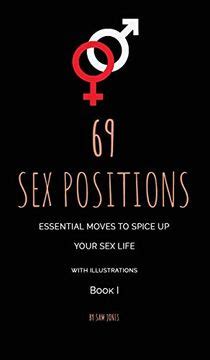 Libro 69 Sex Positions Essential Moves To Spice Up Your Sex Life With