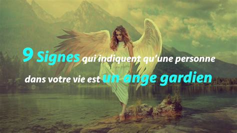 9 Signes Qui Indiquent Quune Personne Dans Votre Vie Est Un Ange Gardien Youtube