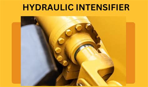 Hydraulic Intensifier: A Complete Guide to How It Works