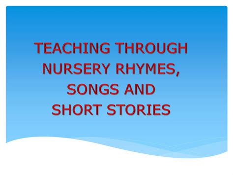 Teaching English Through Songs Rhymes And Short Stories PPT