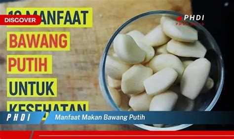 Temukan 7 Manfaat Makan Bawang Putih Yang Wajib Kamu Ketahui