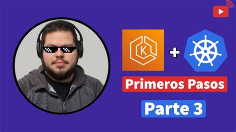 Kubernetes Primeros Pasos Part Youtube