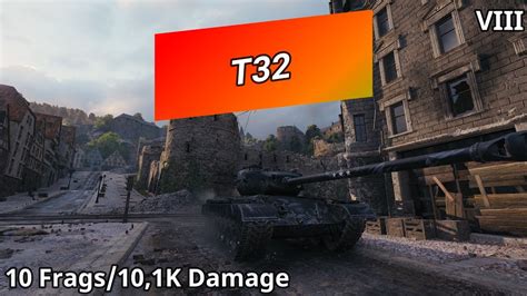 World Of Tanks T32 10 Frags 10 1K Damage WoT Replays 49 YouTube