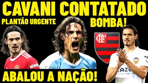 PLANTÃO URGENTE FLAMENGO CONTATA CAVANI NINGUÉM ESPERAVA NOTÍCIAS DO