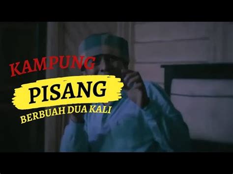 Kampung Pisang Berbuah Dua Kali Movie Trailers Youtube