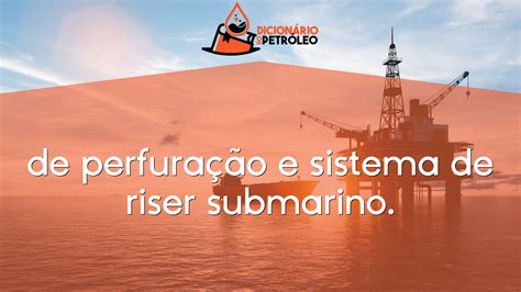 De Perfura O E Sistema De Riser Submarino