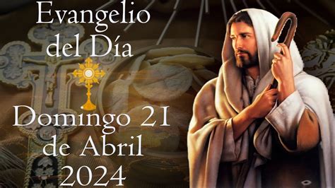 Lectura del Santo Evangelio Día Domingo 21 de Abril 2024 Cuarto