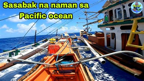 Part121 Pacific Adventure Sasabak Na Uli Sa Pacific Kamtin Nawa Namin