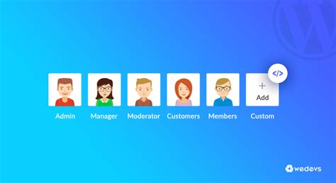 How To Add Custom User Roles On Your WordPress Site WeDevs