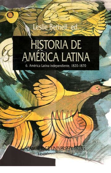 Bethell Leslie ed Historia De América Latina Tomo 06 1991 Leslie Bethell ed Free