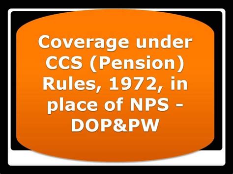 Coverage Under Ccs Pension Rules 1972 In Place Of Nps Dopandpw