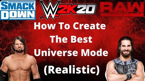 Wwe 2k20 How To Create The Best Universe Mode Ever Realistic Youtube