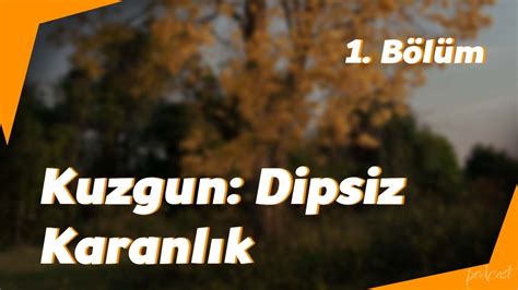 Kuzgun Dipsiz Karanl K B L M Hd Podcast Youtube