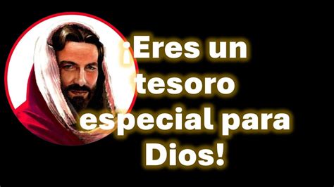 Dios Te Dice Hoy Eres Un Tesoro Especial Dios Es Bueno