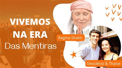 Vivemos Na Era Das Mentiras Corte Bate Papo Regina Shakti Youtube