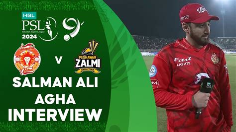 Salman Ali Agha Interview Islamabad United Vs Peshawar Zalmi Match