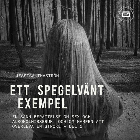 Ett spegelvänt exempel En sann berättelse om sex och alkoholmissbruk