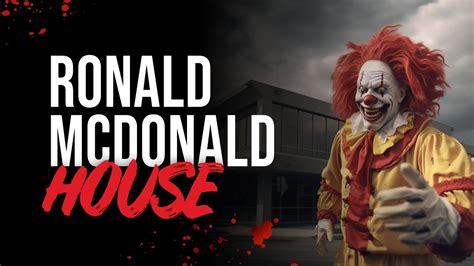 Ronald McDonald House Classic Creepypasta YouTube