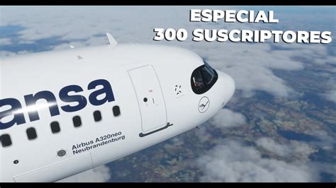 Especial Suscriptores Cinematic Flight Simulation In Youtube