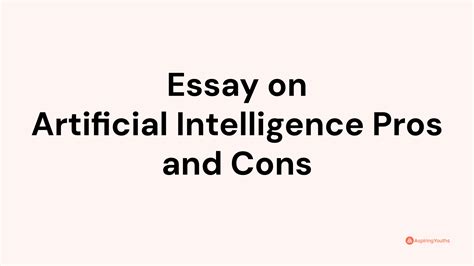 Essay On Artificial Intelligence Pros And Cons