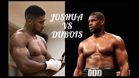 Anthony Joshua Vs Daniel Dubois People Are Writing Aj Off Is Daniel Dubois Good Enough To Beat