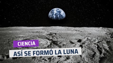 Cómo Se Formó La Luna Así Es La Nueva Simulación Que Lo Desvela Vídeo Dailymotion