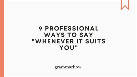 9 Professional Ways To Say Whenever It Suits You