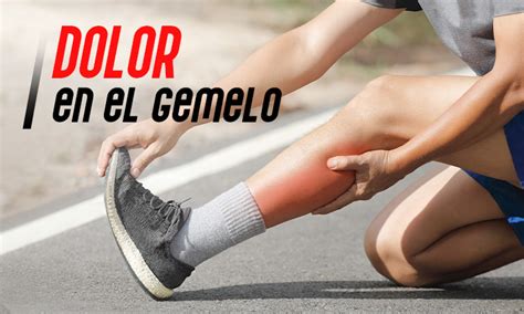 Dolor en el gemelo Síntomas y cómo evitarlo StreetProRunning Blog