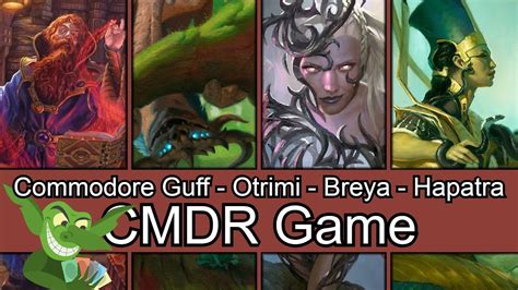 Commodore Guff Vs Otrimi Vs Breya Vs Hapatra Edh Cmdr Game For Magic