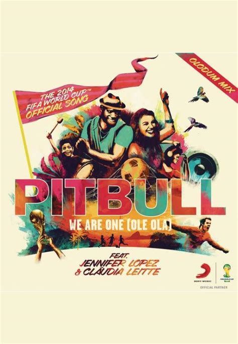 Pitbull Feat Jennifer Lopez And Claudia Leitte We Are One Ole Ola