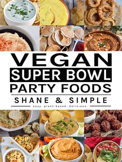 Vegan Super Bowl Party Foods: 15 Delicious Recipes - Shane & Simple