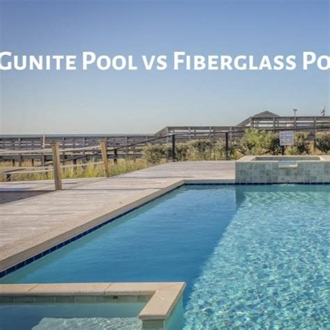 Stream Gunite Pool Vs Fiberglass Pool Which Pool Is Better By Kevin