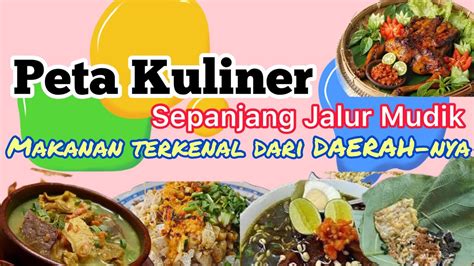 PETA KULINER JALUR MUDIK PULAU JAWA 2022 JALUR PANTURA YouTube