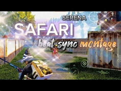 Serena Safari Beat Sync Montage Pubg Beat Sync Montage Fist Is