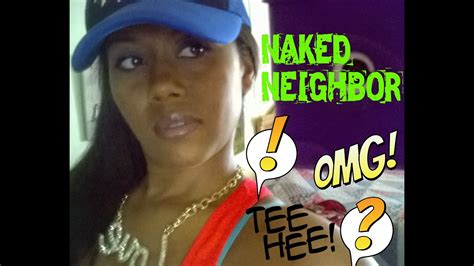 Public Nudity My Naked Neighbor YouTube