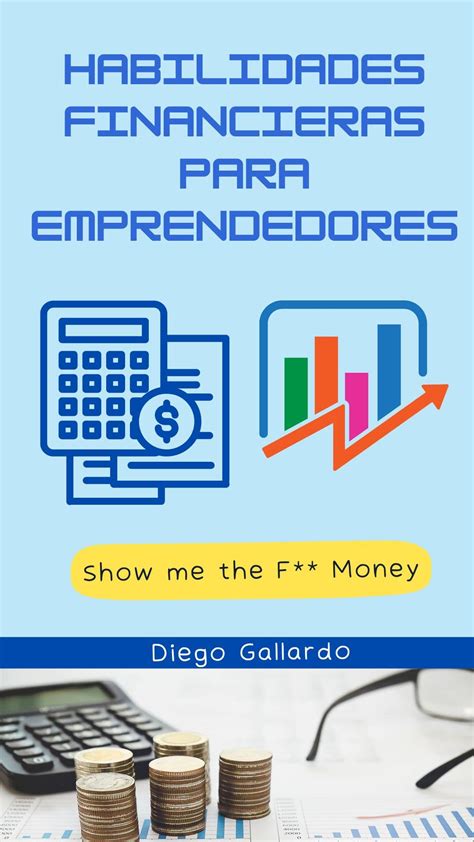 Habilidades Financieras Para Emprendedores Gu A Pr Ctica Para Una Vida