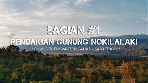 Gunung Nokilalaki Salah Satu Puncak Tertinggi Sulawesi Tengah Part