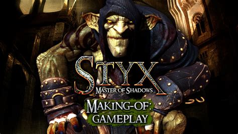 Styx Master Of Shadows Making Of Gameplay YouTube