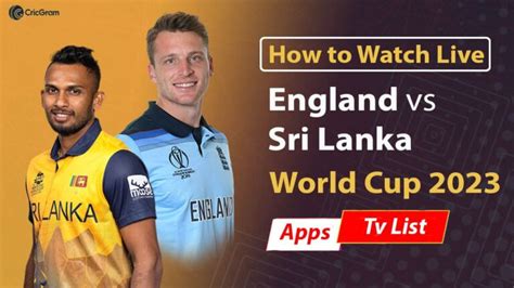 England Vs Sri Lanka Live Streaming Online Apps And Tv Cricgram